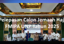 Pelepasan Calon Jemaah Haji FMIPA UNP Tahun 2025