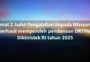 Selamat 2 Judul Pengabdian Kepada Masyarakat berhasil memperoleh pendanaan DRTPM Diktiristek RI tahun 2025