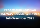 Pendaftaran Beasiswa BAZNAS Juli-Desember 2025