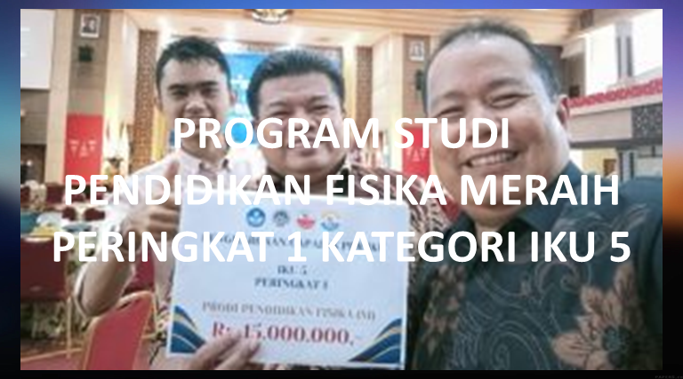 Program Studi Pendidikan Fisika Meraih Peringkat 1 Kategori IKU 5