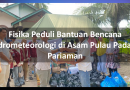 Fisika Peduli Bantuan Bencana Hidrometeorologi di Asam Pulau Padang Pariaman