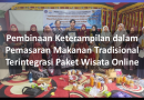 Pembinaan Keterampilan dalam Pemasaran Makanan Tradisional Terintegrasi Paket Wisata Online