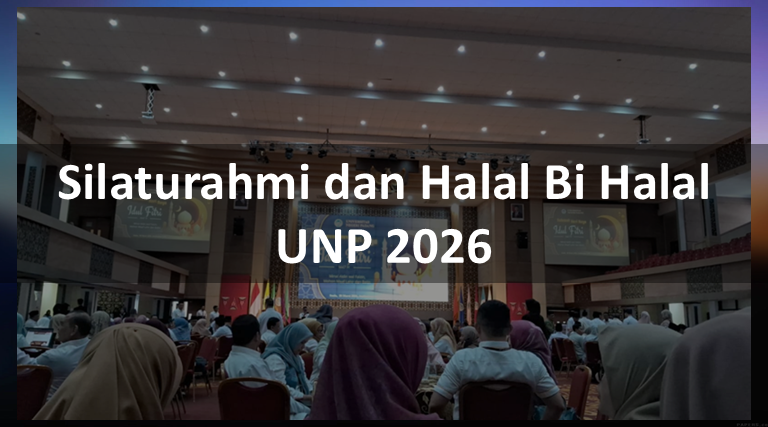 Silaturahmi dan Halal Bi Halal UNP 2026