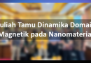 Kuliah Tamu Dinamika Domain Magnetik pada Nanomaterial