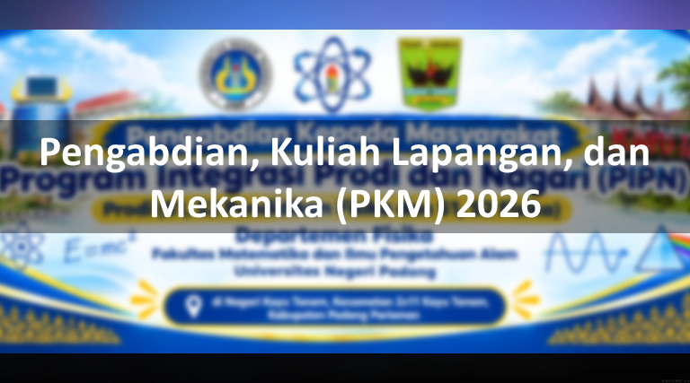 Pengabdian, Kuliah Lapangan, dan Mekanika (PKM) 2026